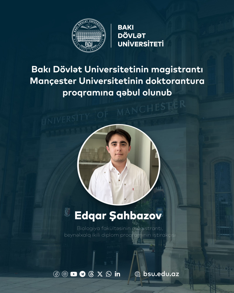 BDU-nun magistrantı Mançester Universitetinin doktorantura proqramına qəbul olunub