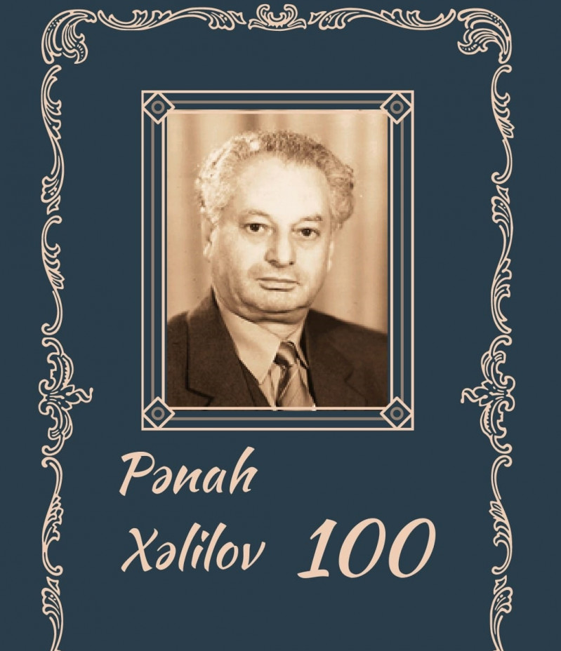 BDU-da görkəmli ədəbiyyatşünas alim Pənah Xəlilovun 100 illik yubileyinə elmi sessiya həsr olunub