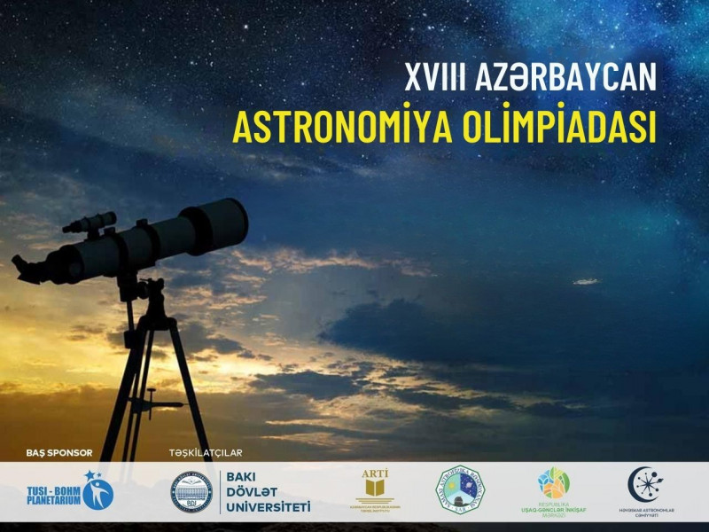 XVIII Beynəlxalq Astronomiya və Astrofizika Olimpiadasında ölkəmizi təmsil edəcək komanda müəyyənləşib