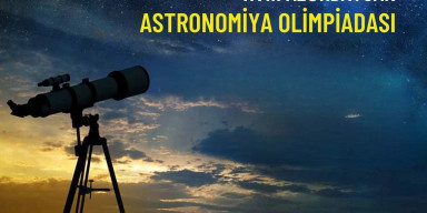 XVIII Beynəlxalq Astronomiya və Astrofizika Olimpiadasında ölkəmizi təmsil edəcək komanda müəyyənləşib