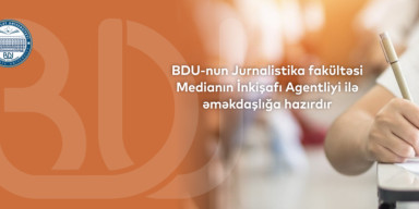 BDU-nun Jurnalistika fakültəsi Medianın İnkişafı Agentliyi ilə əməkdaşlığa hazırdır