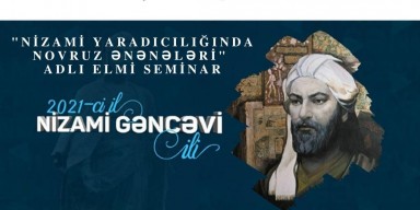 “Nizami yaradıcılığında Novruz ənənələri” mövzusunda onlayn seminar keçiriləcək