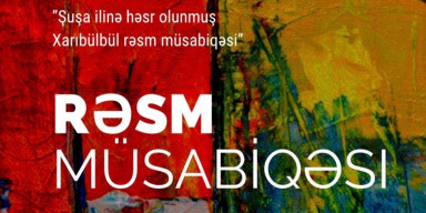 "Şuşa ilinə həsr olunmuş Xarıbülbül rəsm müsabiqəsi" keşirilir