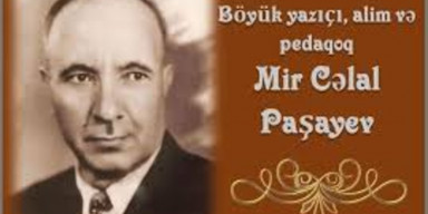 Görkəmli alim, yazıçı və pedaqoq  - Mir Cəlal Paşayev