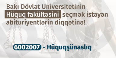 BDU-nun Hüquq fakültəsini seçmək istəyən abituriyentlərin diqqətinə!