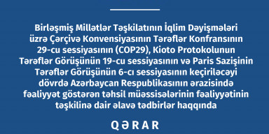 COP29 günlərində ölkə ərazisində təhsil müəssisələrinin fəaliyyətinin təşkilinə dair qərar