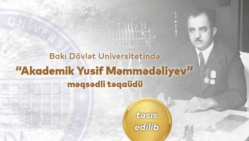 BSU Establishes the “Academician Yusif Mammadaliyev” Scholarship