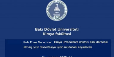Nada Edres Mohammed Abdalanın kimya üzrə fəlsəfə doktoru elmi dərəcəsi almaq üçün təqdim etdiyi dissertasiya işinin müdafiəsi keçiriləcək