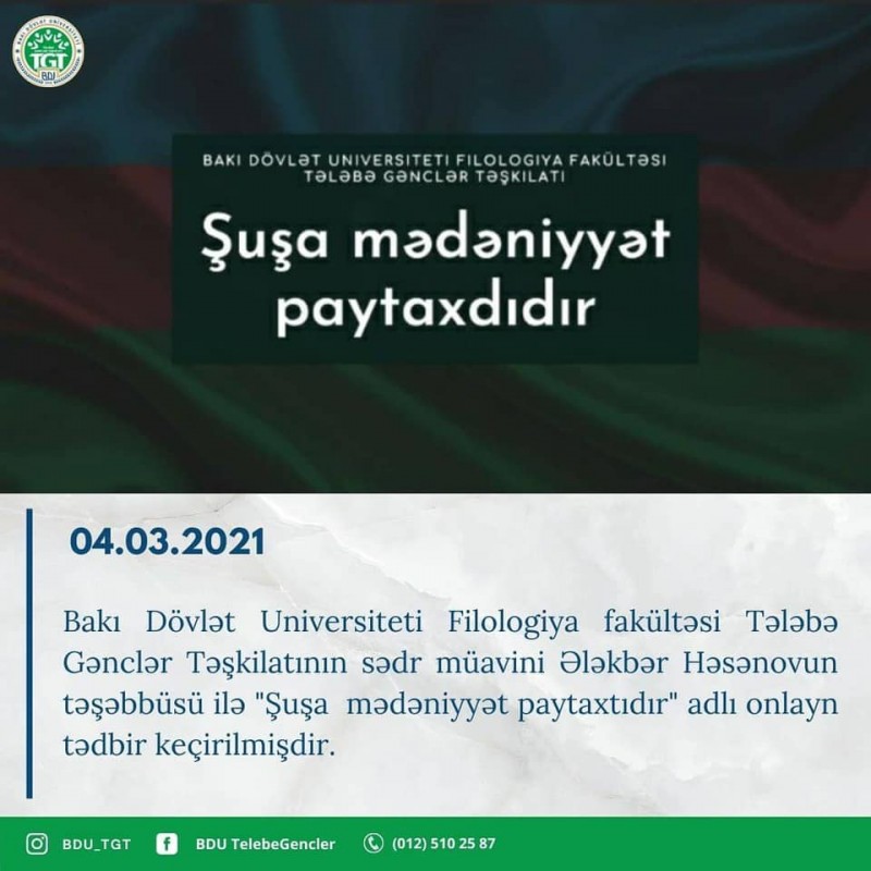 Filologiya fakültəsi Tələbə Gənclər Təşkilatının təşəbbüsü ilə “Şuşa mədəniyyət paytaxtıdır” adlı tədbir keçirilib