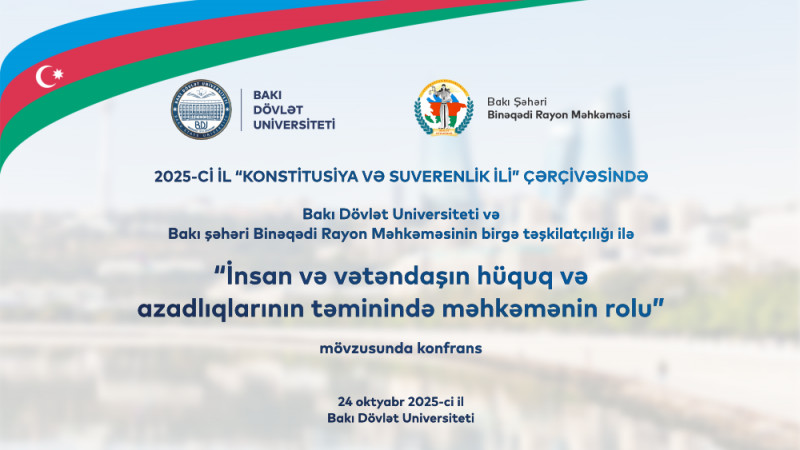 BDU-da “İnsan və vətəndaşın hüquq və azadlıqlarının təminində məhkəmənin rolu” adlı tədbir keçirilib