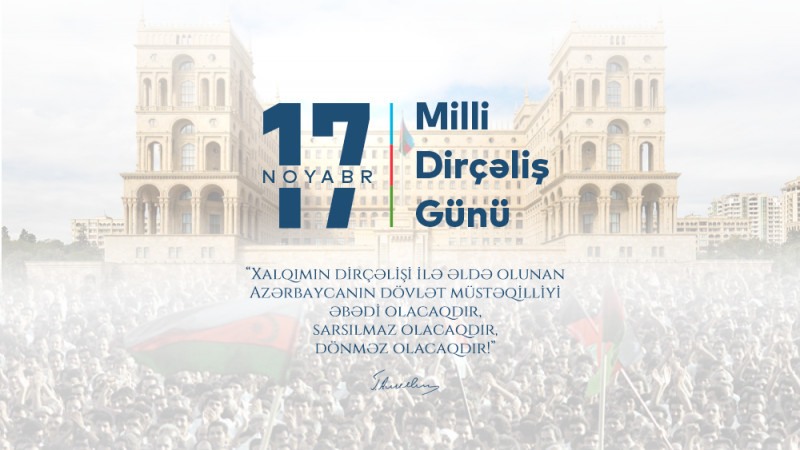 17 Noyabr - Milli Dirçəliş Günüdür