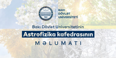 BDU-nun Astrofizika kafedrası 2026-cı ildə fəsillərin Azərbaycana daxilolma vaxtlarını açıqlayıb