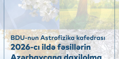 Astrofizika kafedrası 2026-cı ildə fəsillərin Azərbaycana daxilolma vaxtlarını açıqlayıb