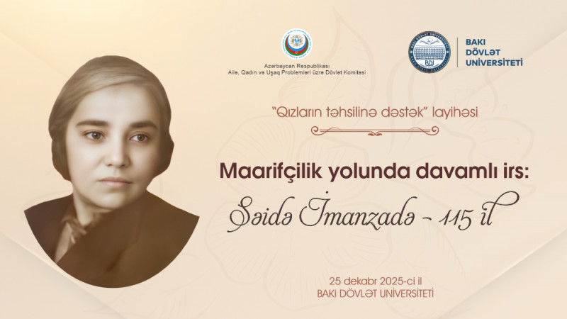 BDU-da Azərbaycanda qadın hərəkatının tanınmış nümayəndəsi, Əməkdar müəllim Səidə İmanzadənin 115 illik yubileyi qeyd olunub