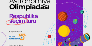 VI Azərbaycan Astronomiya Olimpiadasının respublika seçim turu keçiriləcək