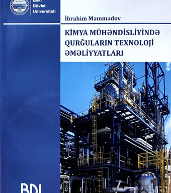 KİMYA MÜHƏNDİSLİYİNDƏ QURGULARIN TEXNOLOJİ ƏMƏLİYYATLARI