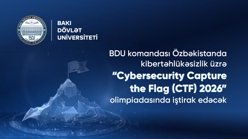BDU komandası Özbəkistanda kibertəhlükəsizlik üzrə “Cybersecurity Capture the Flag (CTF) 2026” olimpiadasında iştirak edəcək