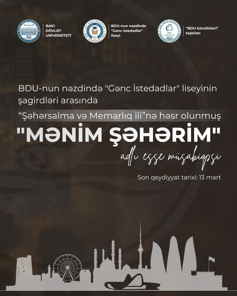 BDU-nun nəzdində “Gənc istedadlar” liseyinin şagirdləri üçün esse müsabiqəsi – “Mənim şəhərim”