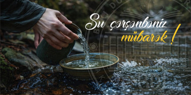 Aydınlıq, paklıq, təmizlik rəmzi – Su çərşənbəsi