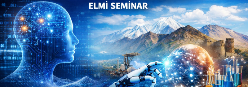 BDU-da elmi seminar: “Qafqazda müasir çağırışlar: süni intellekt, elm və innovasiya”