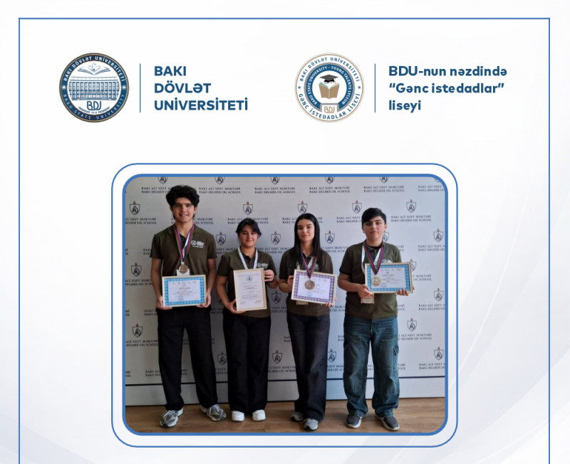 BDU-nun “Gənc istedadlar” liseyinin şagirdləri “Sabahın alimləri” XV Respublika müsabiqəsinin qalibidirlər