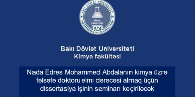 Nada Edres Mohammed Abdalanın kimya üzrə fəlsəfə doktoru elmi dərəcəsi almaq üçün dissertasiya işinin seminarı keçiriləcək