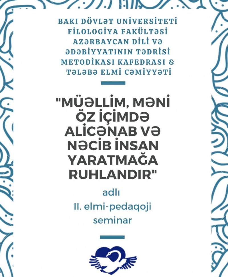 BDU-nun Filologiya fakültəsində “Müəllim, məni öz içimdə alicənab və nəcib insan yaratmağa ruhlandır” adlı II elmi-pedaqoji seminar keçirillib