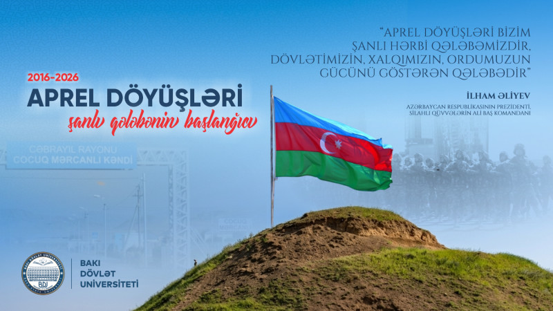 Şanlı qələbəmizin başlanğıcı – tarixi Aprel döyüşlərindən 10 il ötür