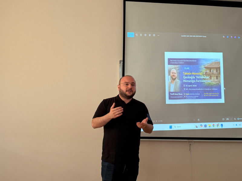 “Təbiətin memarlığı: Qarabağda vernakulyar memarlığın formalaşması” - BDU-da ustad dərsi