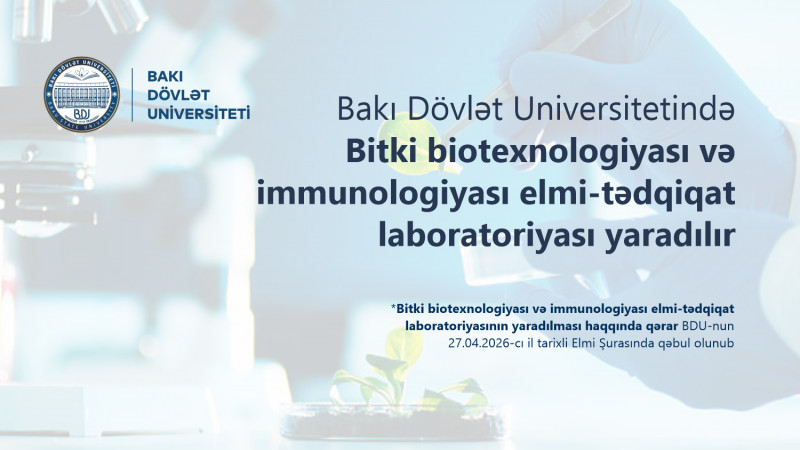 BDU-da Bitki biotexnologiyası və immunologiyası elmi-tədqiqat laboratoriyası yaradılır