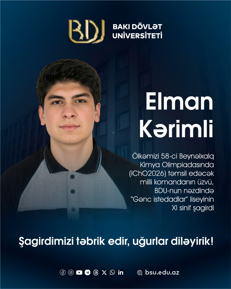“Gənc istedadlar” liseyinin şagirdi 58-ci Beynəlxalq Kimya Olimpiadasında ölkəmizi təmsil edəcək milli komandanın üzvü seçilib