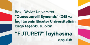 BDU QS və İngiltərənin Ekseter Universitetinin birgə təşəbbüsü olan “Future17” layihəsinə qoşulub