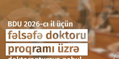 BDU 2026-cı il üçün fəlsəfə doktoru proqramı üzrə doktoranturaya qəbul elan edir
