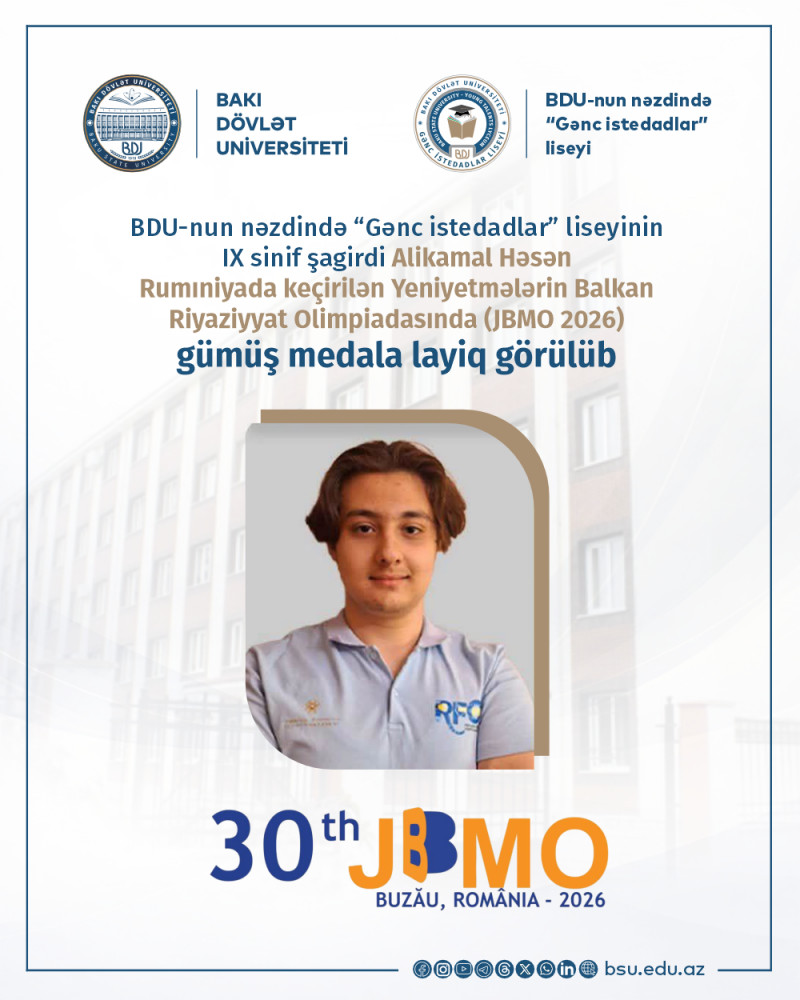 BDU-nun nəzdində “Gənc istedadlar” liseyinin şagirdi Alikamal Həsənin JBMO 2026-da möhtəşəm uğuru
