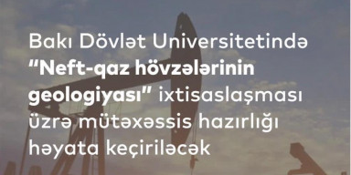 BDU-da “Neft-qaz hövzələrinin geologiyası” ixtisaslaşması üzrə mütəxəssis hazırlığı həyata keçiriləcək