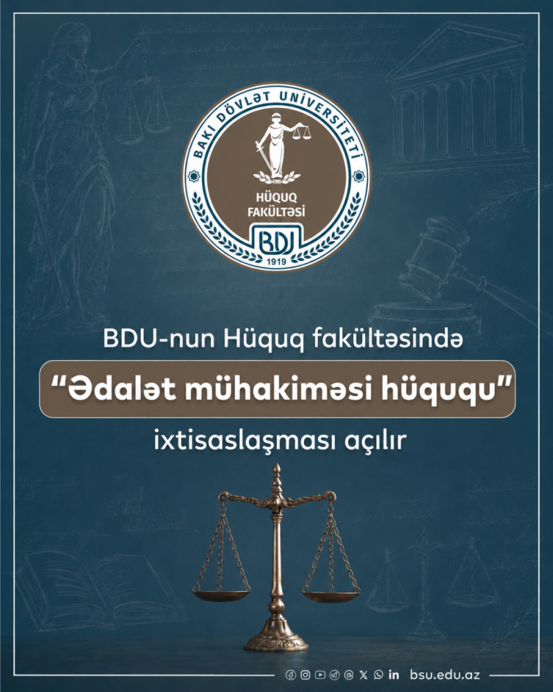 BDU-nun Hüquq fakültəsində yeni “Ədalət mühakiməsi hüququ” ixtisaslaşması açılır