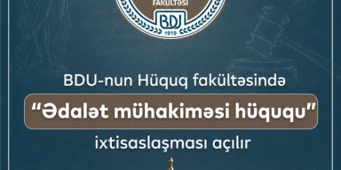 BDU-nun Hüquq fakültəsində yeni “Ədalət mühakiməsi hüququ” ixtisaslaşması açılır