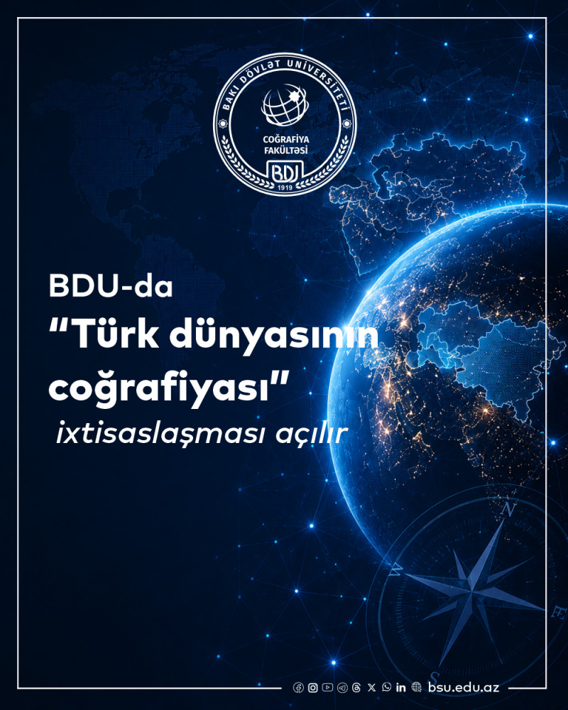 BDU-da “Türk dünyasının coğrafiyası” ixtisaslaşması açılır