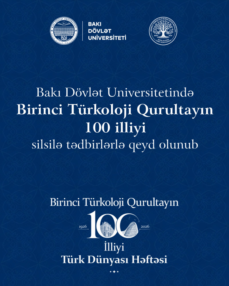 BDU-da Birinci Türkoloji Qurultayın 100 illiyi silsilə tədbirlərlə qeyd olunub