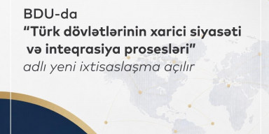 BDU-da “Türk dövlətlərinin xarici siyasəti və inteqrasiya prosesləri” adlı yeni ixtisaslaşma açılır