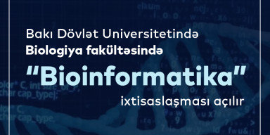 BDU-da “Bioinformatika” ixtisaslaşması açılır