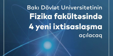 BDU-nun Fizika fakültəsində 4 yeni ixtisaslaşma açılacaq