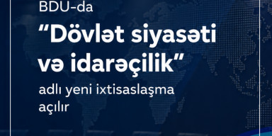 BDU-da “Dövlət siyasəti və idarəçilik” adlı yeni ixtisaslaşma açılır