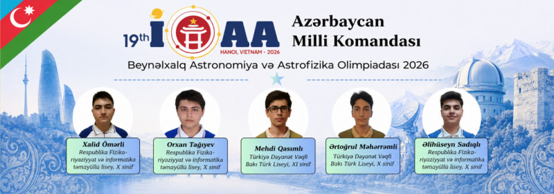 XIX Beynəlxalq Astronomiya və Astrofizika Olimpiadasında ölkəmizi təmsil edəcək komanda müəyyənləşib