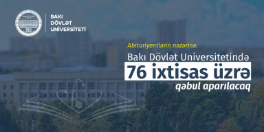 Abituriyentlərin nəzərinə: BDU-da 76 ixtisas üzrə qəbul aparılacaq