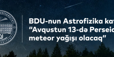 BDU-nun Astrofizika kafedrası: “Avqustun 13-də Perseid meteor yağışı olacaq”