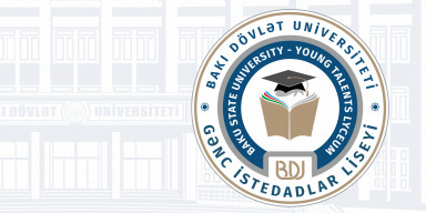 BDU-nun nəzdində “Gənc istedadlar” liseyinin məzunlarının hamısı ali məktəbə qəbul olunub
