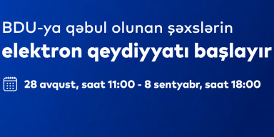 BDU-ya qəbul olunan şəxslərin elektron qeydiyyatı başlayır
