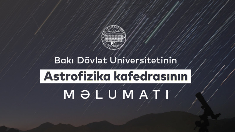 BDU-nun Astrofizika kafedrası: “Sentyabrın 5-dək Aurigid meteor yağışı olacaq”