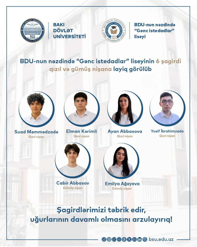 BDU-nun nəzdində “Gənc istedadlar” liseyinin 6 şagirdi qızıl və gümüş nişana layiq görülüb